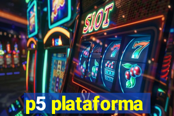 p5 plataforma